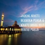 Jadual Waktu Berbuka Puasa Dan Waktu Imsak Negeri Perlis 2018. Jadual Waktu Berbuka Puasa Dan Waktu Imsak Negeri Perlis 2018.