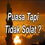 Inilah Hukum Bagi Orang Yang Berpuasa Tetapi TIDAK SOLAT. Wajib TAHU. Inilah Hukum Bagi Orang Yang Berpuasa Tetapi TIDAK SOLAT. Wajib TAHU.