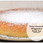 Resepi Cheesecake Bujang Menggunakan Periuk Nasi Resepi Cheesecake Bujang Menggunakan Periuk Nasi