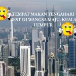 3 Tempat Makan Tengahari Best di Wangsa Maju, Kuala Lumpur 3 Tempat Makan Tengahari Best di Wangsa Maju, Kuala Lumpur