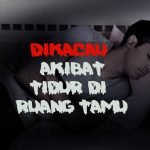 Dikacau Akibat Tidur di Ruang Tamu? Dikacau Akibat Tidur di Ruang Tamu?