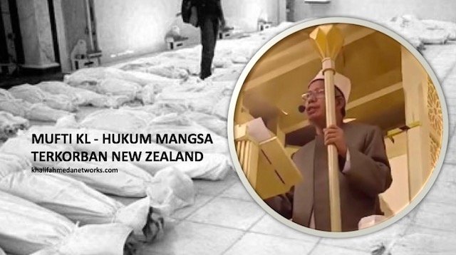 Apa Hukum Mangsa Yang Terkorban Dalam Serangan Penganas New Zealand? Ni Jawapan Mufti KL Yang Ditunggu Ramai.