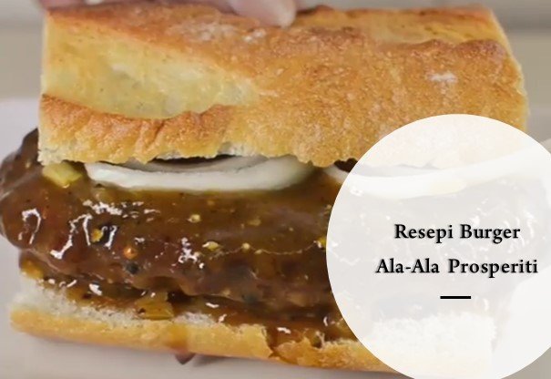 Resepi Burger Ala-Ala Prosperiti - KHALIFAH MEDIA NETWORKS 