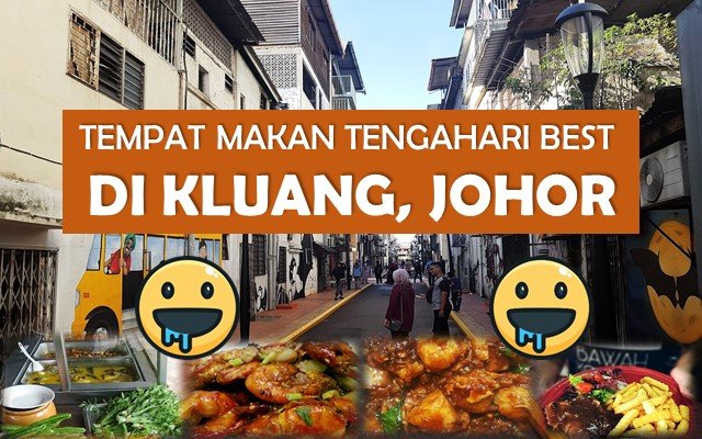 3 Tempat Makan Tengahari Best Di Kluang Johor Khalifah Media Networks