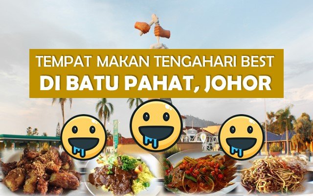 3 Tempat Makan Tengahari Best Di Batu Pahat Johor Khalifah Media Networks