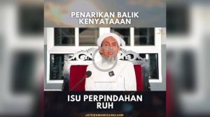 Pendakwah Mohon Maaf, Tarik Balik Kenyataan Perpindahan Roh. Ini Penjelasan Beliau