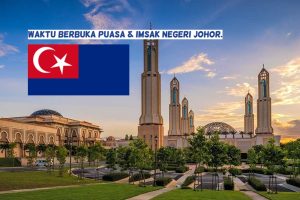 Waktu Berbuka Puasa Dan Imsak Negeri Johor Tahun 2023.