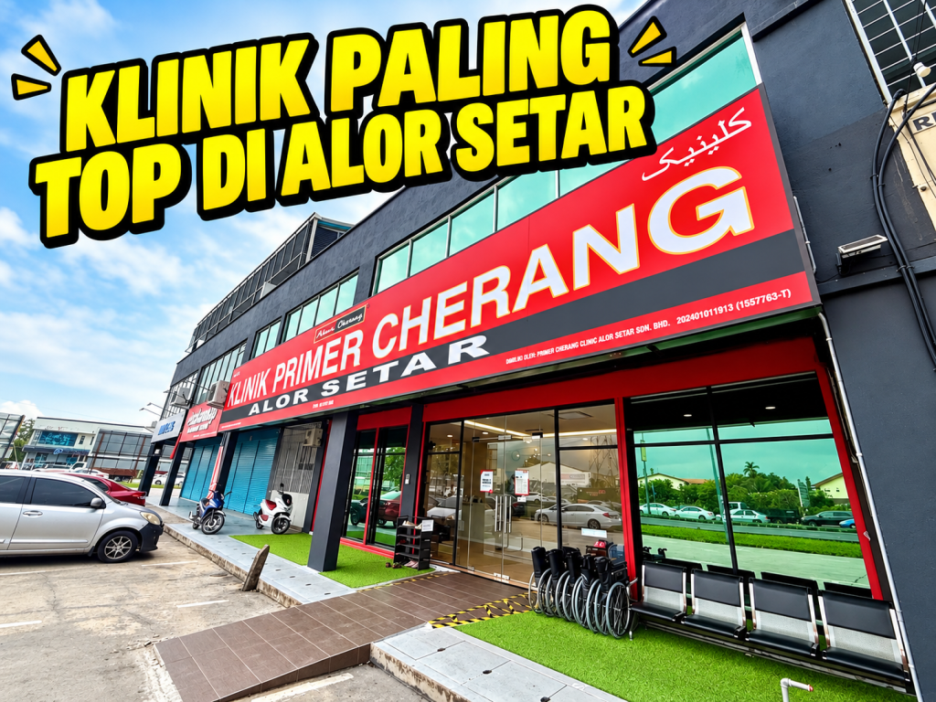 10 Klinik Paling Top Pilihan di Alor Setar, Kedah